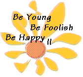 Be Young, Be Foolish, Be Happy II